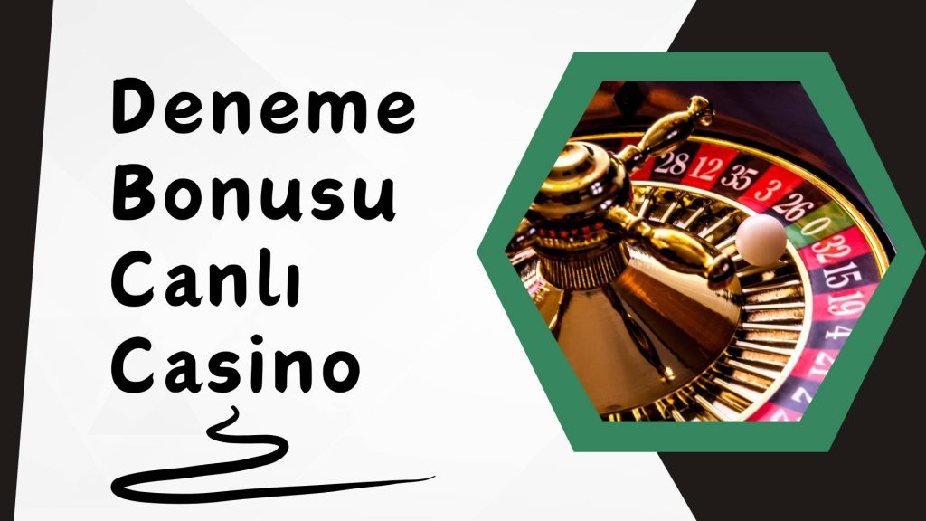 Deneme Bonusu Canlı Casino