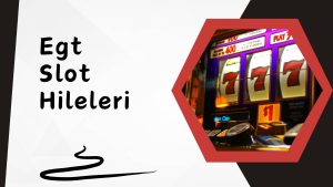 Egt Slot Hileleri
