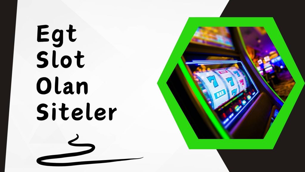 Egt Slot Olan Siteler